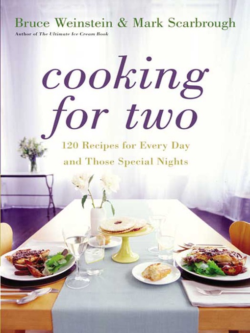 Title details for Cooking for Two by Bruce Weinstein - Available